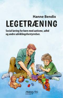 Legetræning : social læring for børn med autisme, ADHD og andre udviklingsforstyrrelser