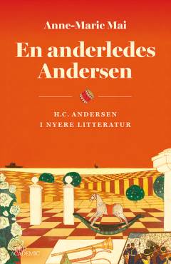En anderledes Andersen : H.C. Andersen i nyere litteratur