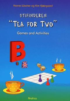 Stifinderen : en differentieret engelsk grammatik -- Tea for two - games and activities, A ; Tea for two - games and activities, B