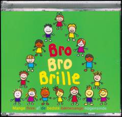 Bro bro brille : mange flere af de bedste børnesange nogensinde