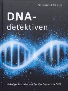 DNA-detektiven : virkelige historier om familie fundet via DNA