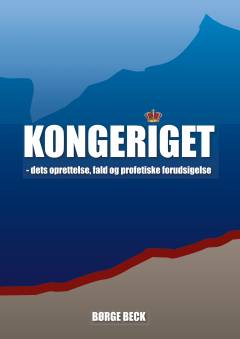 Kongeriget. Bog 1 : Dets oprettelse, fald og profetiske forudsigelse