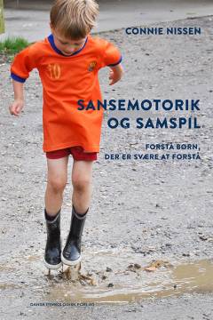 Sansemotorik og samspil : forstå børn, der er svære at forstå