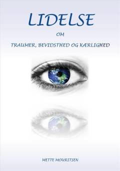 Lidelse : om traumer, bevidsthed og kærlighed