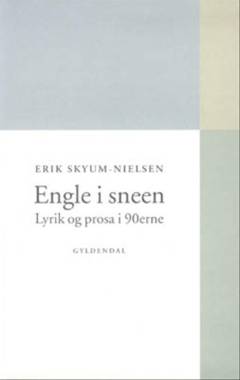 Engle i sneen : lyrik og prosa i 90erne