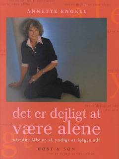 Det er dejligt at være alene : når det ikke er så yndigt at følges ad!