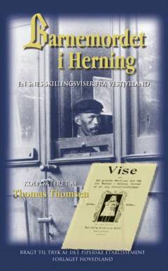 Barnemordet i Herning : en snes skillingsviser fra Vestjylland