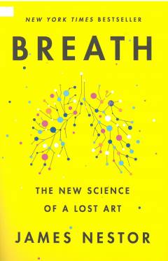 Breath : the new science of a lost art