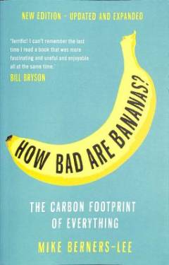 How bad are bananas? : the carbon footprint of everything