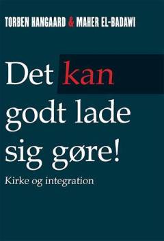 Det kan godt lade sig gøre! : kirke og integration