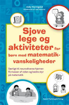 Sjove lege og aktiviteter for børn med matematikvanskeligheder : særligt til neurodiverse hjerner - få masser af viden og bedre styr på matematik