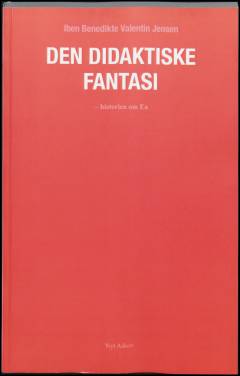 Den didaktiske fantasi : historien om Ea