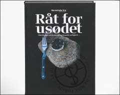 Råt for usødet : håndbygget gastronomi og bramfri ærlighed