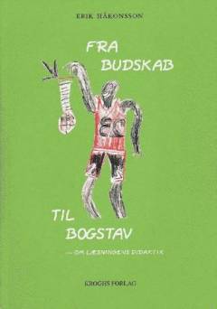 Fra budskab til bogstav : om læsningens didaktik