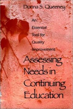 Assessing needs in continuing education : an essential tool for quality improvement