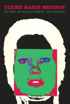 Ulrike Marie Meinhof : et digt : firdobbelt sonetkreds : 1. bind af en trilogi