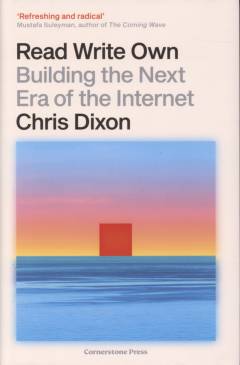 Read write own : building the next era of the internet
