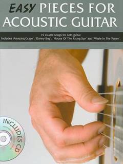 Easy pieces for acoustic guitar : 15 classic songs for solo guitar