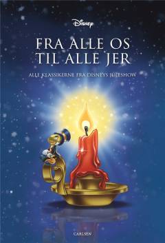 Fra alle os til alle jer : alle klassikerne fra Disneys Juleshow
