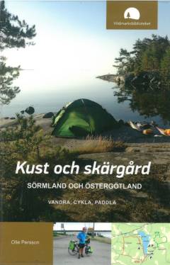 Kust och skärgård : Sörmland och Östergötland : vandra, cykla, paddla