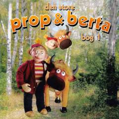 Den store Prop og Berta bog. 1