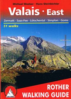 Valais East : Zermatt, Saas-Fee, Lötschental, Simplon, Goms
