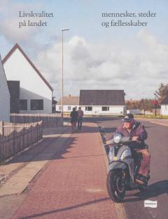 Livskvalitet på landet : mennesker, steder og fællesskaber