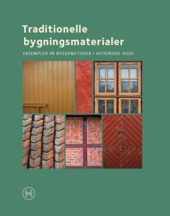 Traditionelle bygningsmaterialer - eksempler på byggemetoder i historiske huse
