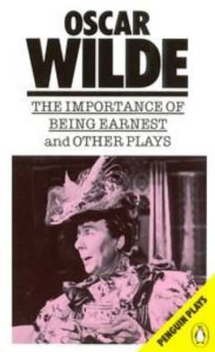 The importance of being earnest and other plays
