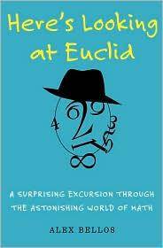 Here's looking at Euclid : a surprising excursion through the astonishing world of math