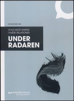 Under radaren : vold mod mænd i nære relationer