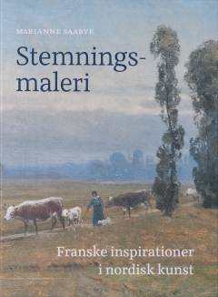 Stemningsmaleri : franske inspirationer i nordisk kunst