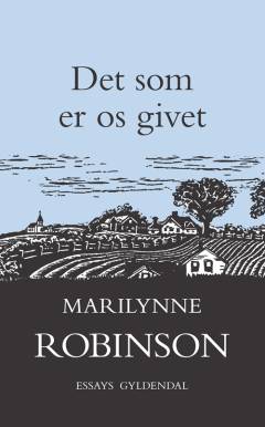 Det som er os givet : essays