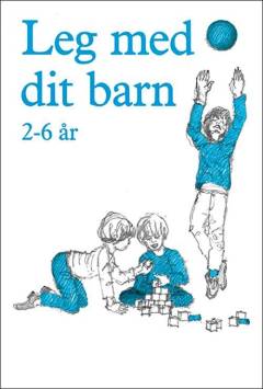 Leg med dit barn. 2-6 år
