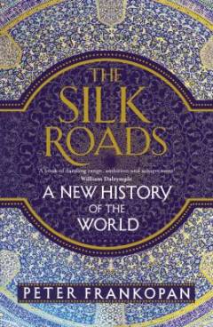 The silk roads : a new history of the world