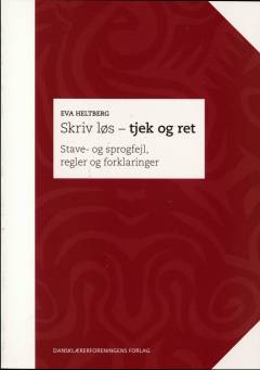 Skriv løs - tjek og ret : stave- og sprogfejl, regler og forklaringer