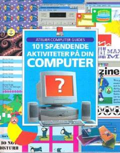 101 spændende aktiviteter på din computer