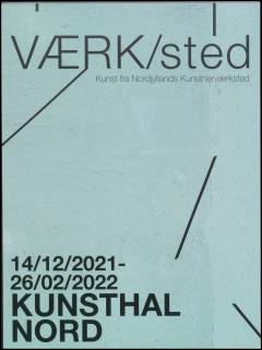 VÆRK/sted : kunst fra Nordjyllands Kunstnerværksted