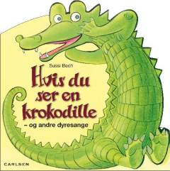 Hvis du ser en krokodille - og andre dyresange