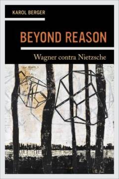 Beyond reason : Wagner contra Nietzsche