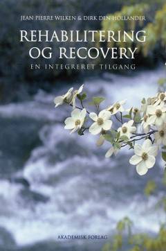 Rehabilitering og recovery : en integreret tilgang