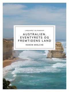 Australien - eventyrets og fremtidens land