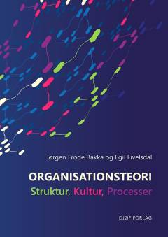 Organisationsteori : struktur, kultur, processer