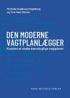 Den moderne vagtplanlægger : kunsten at skabe bæredygtige vagtplaner
