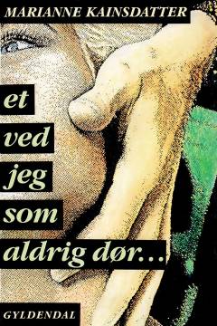 Et ved jeg som aldrig dør - : kriminalroman
