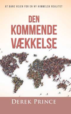 Den kommende vækkelse : at bane vejen for en ny himmelsk realitet