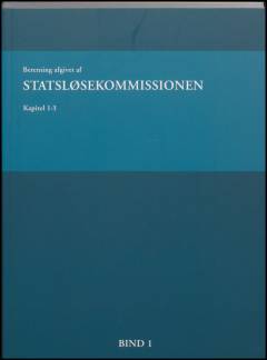 Beretning afgivet af Statsløsekommissionen. Bind 1 : Kapitel 1-3