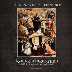 Lys og slagskygge : 300 års spansk malerkunst