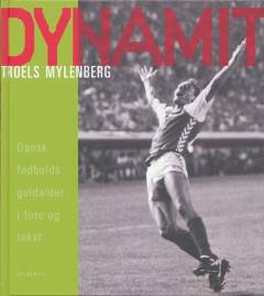 Dynamit : dansk fodbolds guldalder