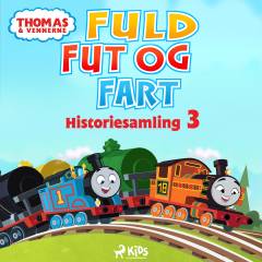 Thomas & vennerne - fuld fut og fart - historiesamling. 3